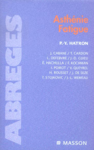 Asthénie, fatigue - Hatron Pierre-Yves ; Cabane Jean ; Defebvre Luc ;