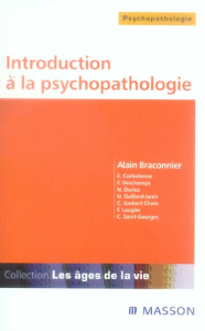 Introduction à la psychopathologie - Braconnier Alain ; Corbobesse Eric ; Deschamps Fra