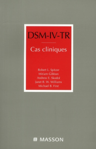 DSM-IV-TR. Cas cliniques - Spitzer Robert-L ; Gibbon Miriam ; Skodol Andrew E