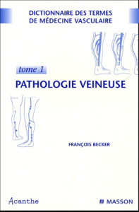 Dictionnaire des termes de médecine vasculaire Pack 2 volumes. Pathologie veineuse - Becker François