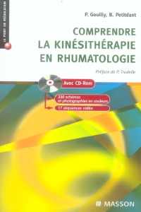 Comprendre la kinésithérapie en rhumatologie. Avec 1 CD-ROM - Gouilly Pascal ; Petitdant Bernard ; Trudelle Pier