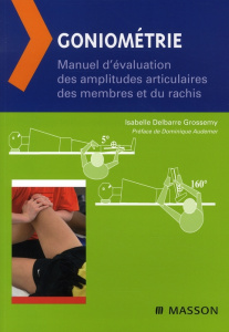 Goniométrie. Manuel d'évaluation des amplitudes articulaires des membres et du rachis - Delbarre Grossemy Isabelle