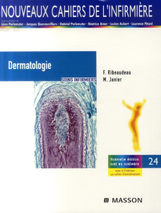 Dermatologie. Soins infirmiers, 4e édition - Ribeaudeau Fabrice ; Janier Michel