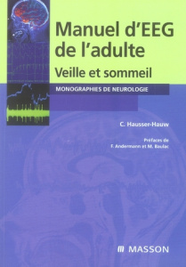 Manuel d'électroencéphalogramme de l'adulte - Hausser-Hauw Chantal