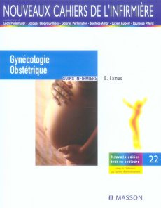 Gynécologie-Obstétrique / Soins infirmiers - Collectif , Camus Erick, Heim Nazbanou, Nisand Is