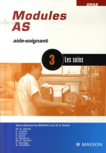 Module AS, aide soignant. Module 3, les soins - GERACFAS/RIOUFOL