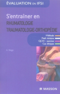 S'entraîner en rhumatologie-traumatologie-orthopédie - Mage Anne