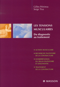 Les tensions musculaires. Du diagnostic au traitement - Péninou Gilles ; Tixa Serge