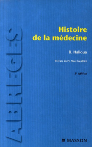 Histoire de la médecine. 3e édition - Halioua Bruno ; Gentilini Marc
