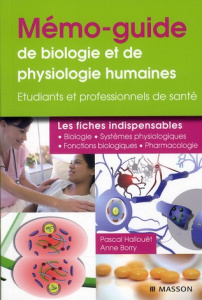 Mémo-guide de biologie et de physiologie humaines. Les fiches indispensables - Hallouët Pascal ; Borry Anne