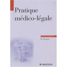 Pratique médico-légale. 2e édition - Durigon Michel