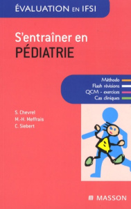 S'entraîner en pédiatrie - Chevrel Sophie - Meffrais Marie-Hélène - Siebert C