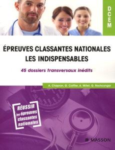 Epreuves classantes nationales. Les indispensables, 45 dossiers transversaux inédits - Chapron Anthony - Coiffier Guillaume - Millet Arna