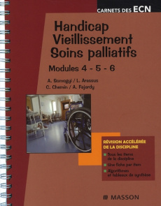 Handicap, vieillissement, soins palliatifs. Modules 4, 5 et 6 - Somogyi Alexandre - Arassus Laurence - Chemin Cath