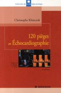 120 pièges en échocardiographie. 2e édition - Klimczak Christophe ; Hagège Alain ; Asmar Roland