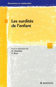 Les surdités de l'enfant - Mondain Michel ; Brun Vincent