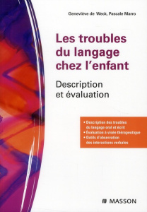Les troubles du langage chez l'enfant. Description et évaluation - Weck Geneviève de ; Marro Pascale