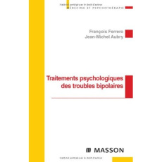 Traitements psychologiques des troubles bipolaires - Ferrero François ; Aubry Jean-Michel