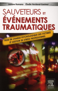 Sauveteurs et événement traumatique. Prise en charge psychologique des victimes et gestion du stress - Romano Hélène ; Verdenal-Gauteur Elodie