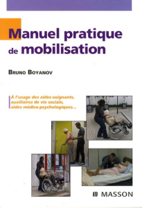 Manuel pratique de mobilisation. Comment éviter les lombalgies ? - Boyanov Bruno