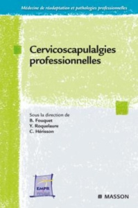 Cervicoscapulalgies professionnelles - Fouquet Bernard - Roquelaure Yves - Hérisson Chris
