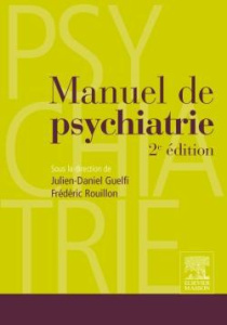 Manuel de psychiatrie - Guelfi Julien-Daniel- Rouillon Frédéric- Collectif