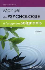 Manuel de psychologie à l'usage des soignants. 3e édition - Harel-Biraud Hélène