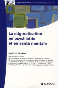 Stigmatisation en psychiatrie et en santé mentale - Giordana Jean-Yves