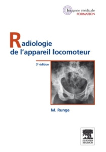 Radiologie de l'appareil locomoteur. 3e édition - Runge Michel