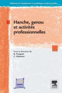 Hanche, genou et activités professionnelles - Fouquet Bernard - Hérisson Christian