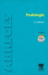 Podologie. 6e édition - Goldcher Alain