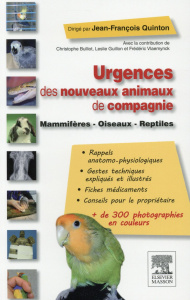 Urgences des nouveaux animaux de compagnie. Mammifères, oiseaux, reptiles - Quinton Jean-François