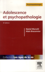 Adolescence et psychopathologie - Marcelli Daniel-Braconnier Alain