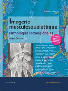 Imagerie musculosquelettique. Pathologies locorégionales, 2e édition - Cotten Anne