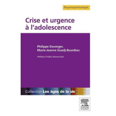 Crise et urgence à l'adolescence - Duverger Philippe ; Guedj-Bourdiau Marie-Jeanne ;
