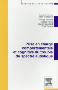 Prise en charge comportementale et cognitive du trouble du spectre autistique - Cottraux Jean ; Rivière Vinca ; Regli Gisela ; Cou