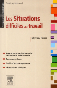 Les situations difficiles au travail. Gestion des risques psychosociaux - Poirot Matthieu