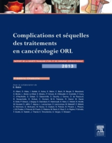 Complications et séquelles des traitements en cancérologie ORL. Rapport 2013 de la Société française - Chabolle Frédéric