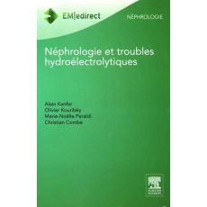 Néphrologie et troubles hydroélectrolytiques. 3e édition - Kanfer Alain ; Kourilsky Olivier ; Peraldi Marie-N