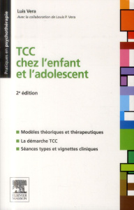 TCC chez l'enfant et l'adolescent. 2e édition - Vera Luis ; Vera Louis