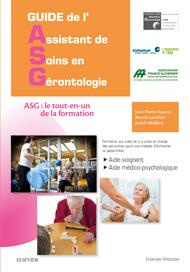 Guide de l'assistant de soins en gérontologie. Le tout-en-un de la formation - Aquino Jean-Pierre ; Lavallart Benoît ; Mollard Ju
