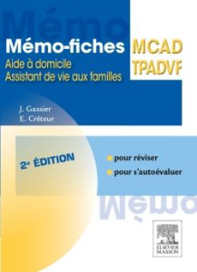 Memo-fiches MCAD/TPADVF. Aides à domicile, assistants de vie aux familles, 2e édition - Gassier Jacqueline ; Créteur Elisabeth