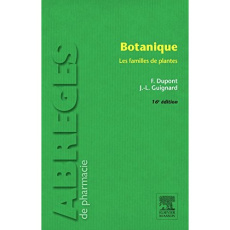 Botanique. Les familles de plantes, 16e édition - Dupont Frédéric ; Guignard Jean-Louis ; Pelt Jean-