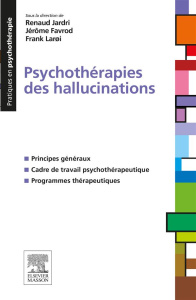 Psychothérapies des hallucinations - Jardri Renaud ; Favrod Jérôme ; Laroi Frank ; Thom