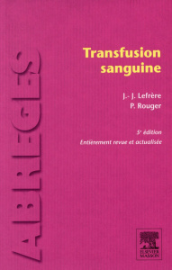 Transfusion sanguine. 5e édition - Lefrère Jean-Jacques ; Rouger Philippe