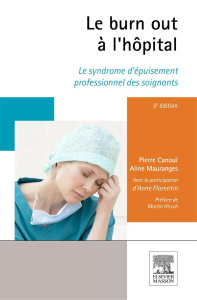 Le burn-out à l'hôpital. Le syndrome d'épuisement professionnel des soignants, 5e édition - Canouï Pierre ; Mauranges Aline ; Florentin Anne ;