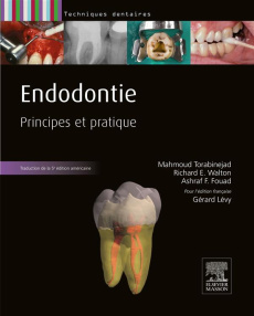 Endodontie. Principes et pratique - Torabinejad Mahmoud ; Walton Richard ; Fouad Ashra
