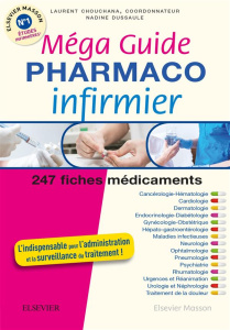 Méga guide pharmaco infirmier - Chouchana Laurent ; Dussaule Nadine ; Alexandre Jé