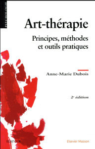 Art-thérapie. 2e édition - Dubois Anne-Marie