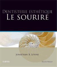 Dentisterie esthétique. Le sourire - Levine Jonathan B. ; Gürel Galip